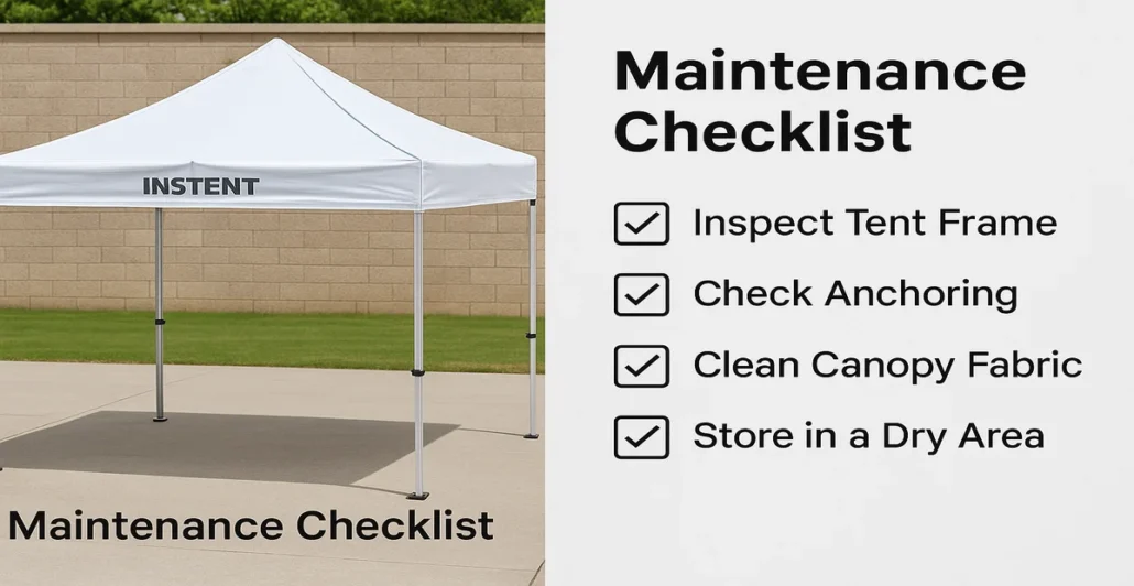 A white canopy tent stands outside on a paved area. Next to it, a checklist reads: Maintenance Checklist: Inspect Tent Frame, Check Anchoring, Clean Canopy Fabric, Store in a Dry Area.